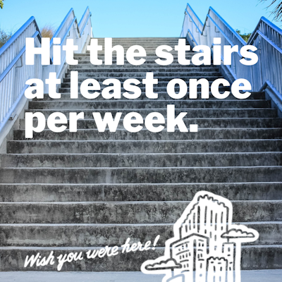 Whatever your routine, keep it fresh by putting stairs into the mix if you can! Stair activity will help you 'climb' the Tower the fastest, at one flight/floor for every five minutes of activity!